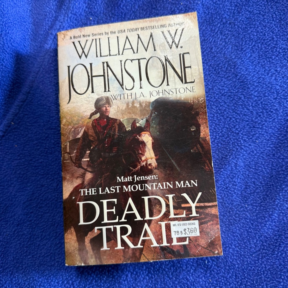 William‎ Johnstone Deadly Trail Matt Jensen Last Mountain Man Western Adventure